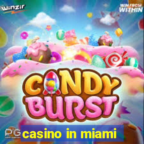 casino in miami